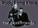 Rudolf and Klaus, the best friends